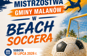 XV Otwarte Mistrzostwa Gminy Malanów w Beach Soccera - zapisy!